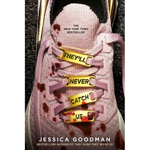 THEY'LL NEVER CATCH US - JESSICA GOODMAN