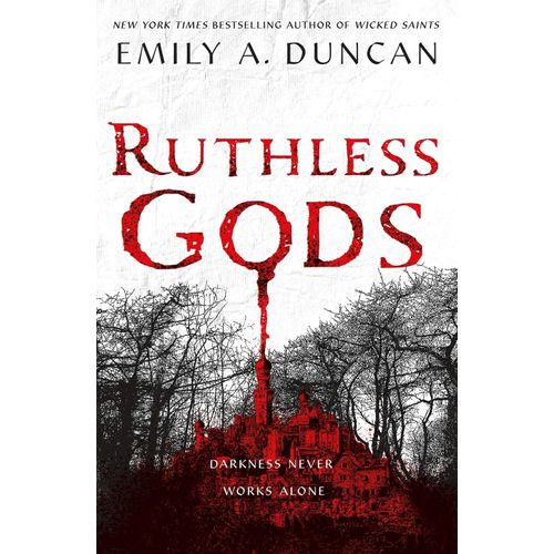 RUTHLESS GODS - SOMETHING DARK AND HOLY 2 - EMILY A. DUNCAN