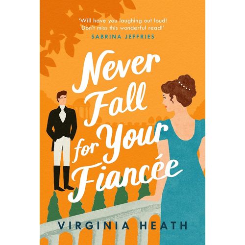 NEVER FALL FOR YOUR FIANCEE - THE MERRIWELL SISTERS 1 - VIRG
