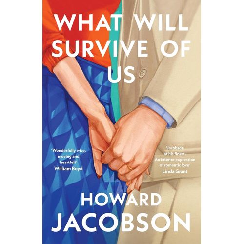 WHAT WILL SURVIVE OF US - HOWARD JACOBSON