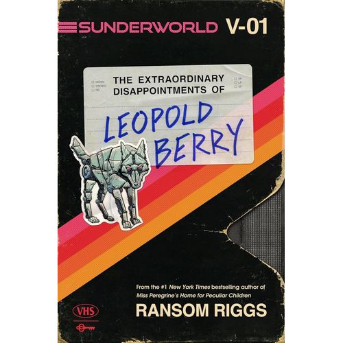 THE EXTRAORDINARY DISAPPOINTMENTS OF LEOPOLD BERRY- R. RIGGS