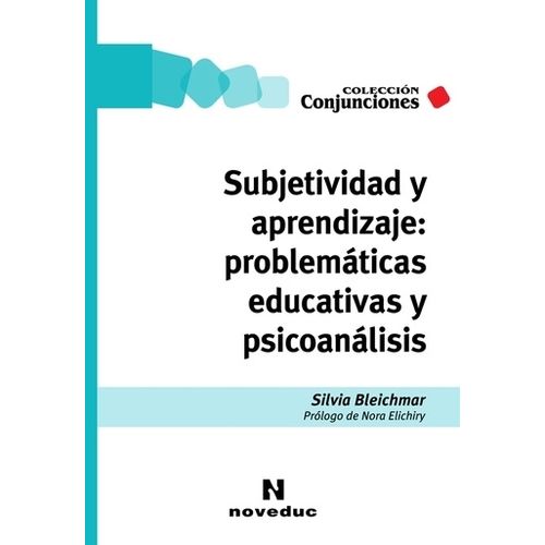 SUBJETIVIDAD Y APRENDIZAJE: PROBLEMATICAS EDUCATIVAS Y PSICO