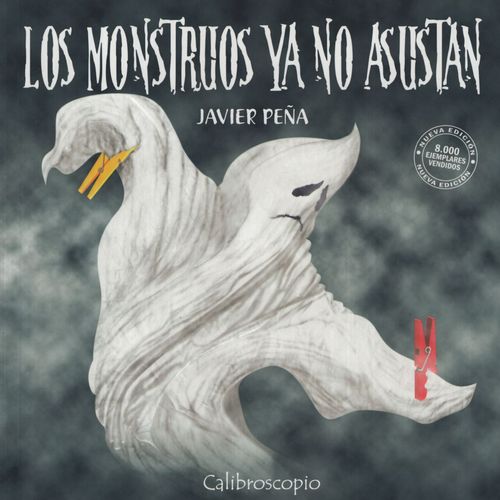 LOS MONSTRUOS YA NO ASUSTAN - JAVIER PEÑA