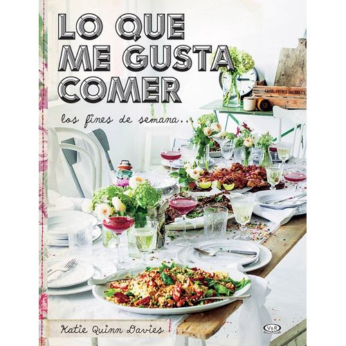 LO QUE ME GUSTA COMER LOS FINES DE SEMANA- KATIE QUINN DAVIE