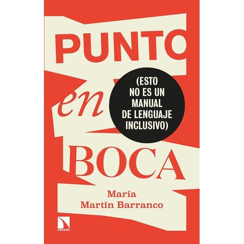PUNTO EN BOCA - ESTO NO ES UN MANUAL DE LENGUAJE INCLUSIVO