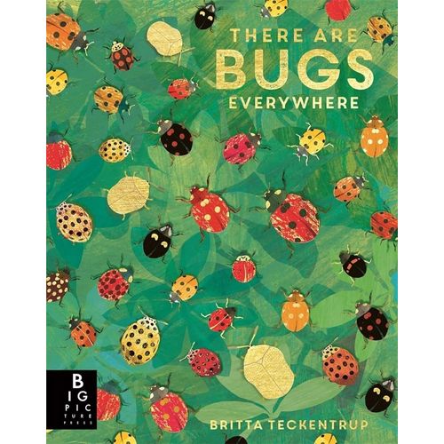 THERE ARE BUGS EVERYWHERE - BRITTA TECKENTRUP