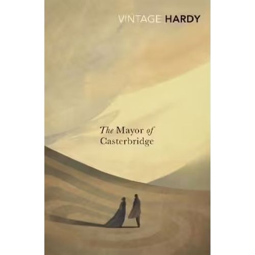 THE MAYOR OF CASTERBRIDGE - VINTAGE CLASSICS - THOMAS HARDY