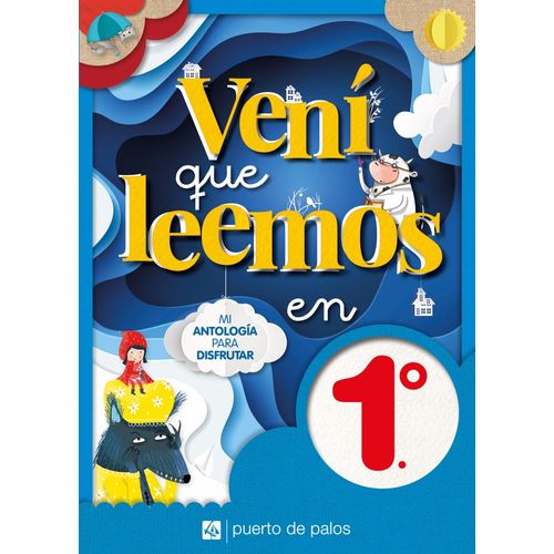 VENI QUE LEEMOS EN 1 - MI ANTOLOGIA PARA DISFRUTAR VENI QUE LEEMOS EN 1 - MI ANTOLOGIA PARA DISFRUTAR