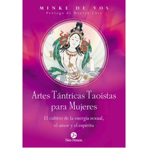 ARTES TANTRICAS TAOISTAS PARA MUJERES - EL CULTIVO DE LA ENE