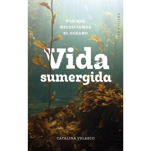 VIDA SUMERGIDA - CATALINA VELASCO