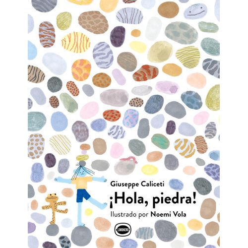 HOLA, PIEDRA! - GIUSEPPE CALICETI - NOEMI VOLA