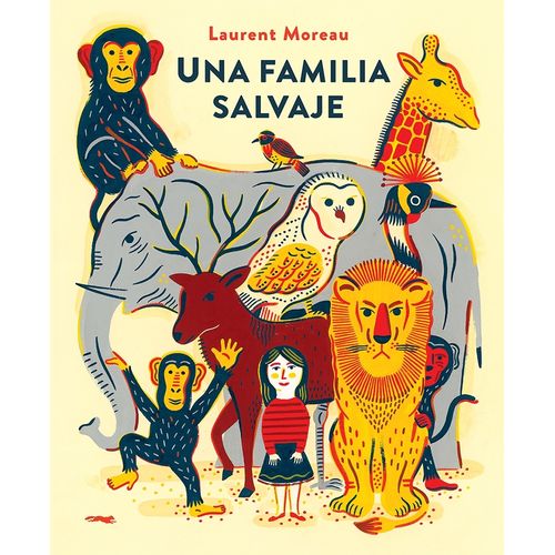 UNA FAMILIA SALVAJE - LAURENT MOREAU