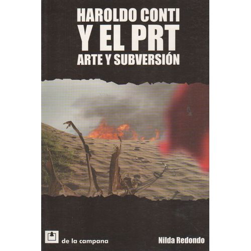 HAROLDO CONTI Y EL PRT - ARTE Y SUBVERSION