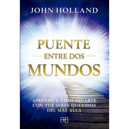 PUENTE ENTRE DOS MUNDOS - JOHN H. HOLLAND