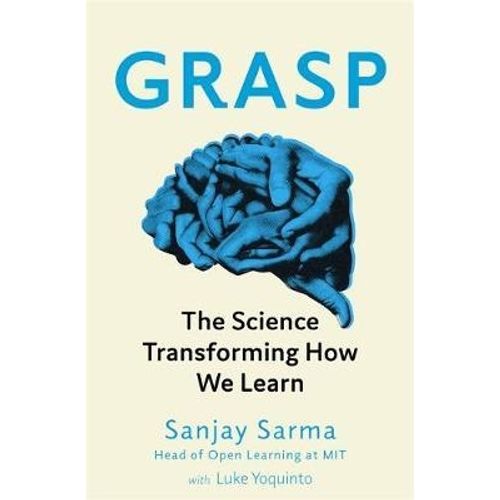 GRASP - THE SCIENCE TRANSFORMING HOW WE LEARN - SANJAY SARMA