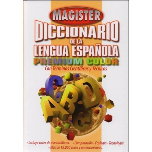 DICCIONARIO MAGISTER PREMIUM COLOR DE LA LENGUA ESPAÑOLA DICCIONARIO MAGISTER PREMIUM COLOR DE LA LENGUA ESPAÑOLA