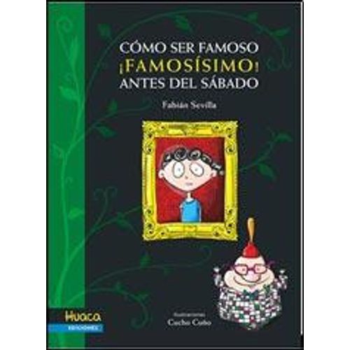 COMO SER FAMOSO FAMOSISIMO ANTES DEL SABADO