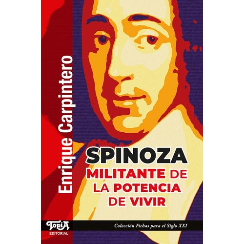 SPINOZA - MILITANTE DE LA POTENCIA DE VIVIR - E. CARPINTERO