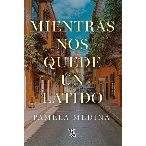 MIENTRAS NOS QUEDE UN LATIDO - PAMELA MEDINA