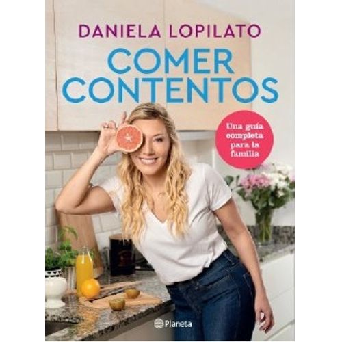 COMER CONTENTOS - UNA GUIA COMPLETA PARA LA FAMILIA