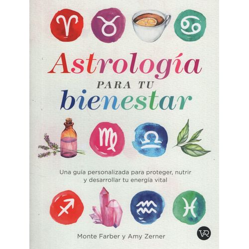 ASTROLOGIA PARA TU BIENESTAR - UNA GUIA PERSONALIZADA PARA P