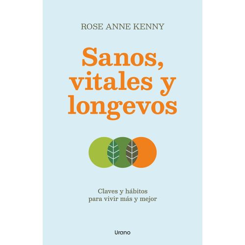 SANOS, VITALES Y LONGEVOS - ROSE ANN KENNY