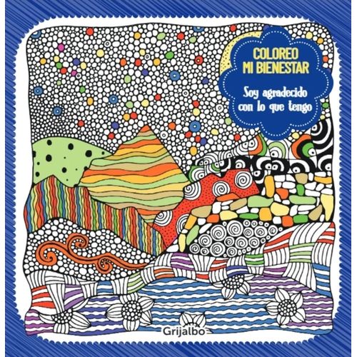 SOY AGRADECIDO DE LO QUE TENGO - COLOREO MI BIENESTAR SOY AGRADECIDO DE LO QUE TENGO - COLOREO MI BIENESTAR