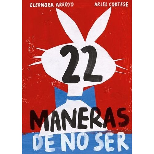 22 MANERAS DE NO SER - ELEONORA ARROYO - ARIEL CORTESE