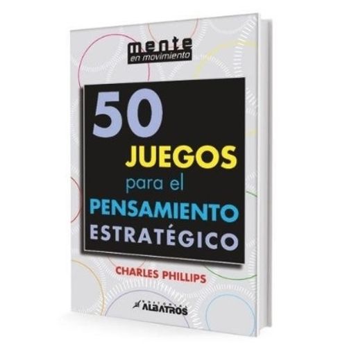 LIBRO 50 JUEGOS PARA EL PENSAMIENTO ESTRATEGICO - MENTE EN M