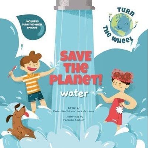 WATER: SAVE THE PLANET ! - TURN THE WHEEL