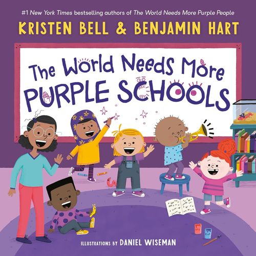 THE WORLD NEEDS MORE PURPLE SCHOOLS -  KRISTEN BELL
