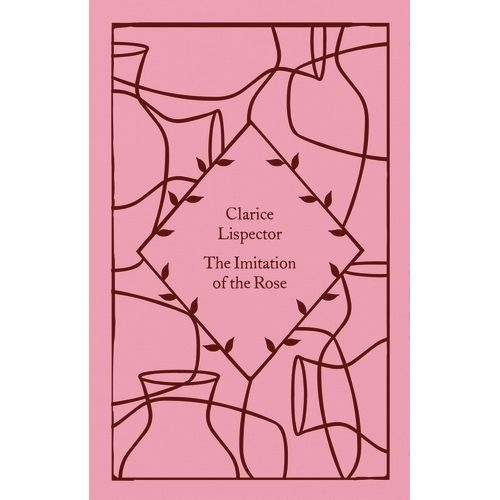 THE IMITATION OF THE ROSE - CLARICE LISPECTOR