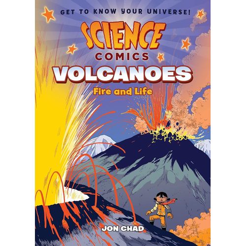 VOLCANOES - FIRE AND LIFE - SCIENCE COMICS - JON CHAD