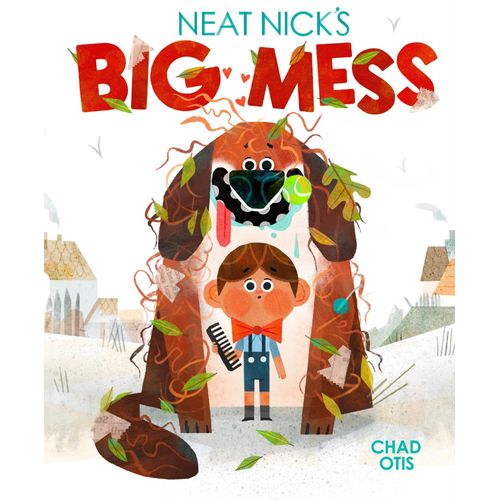 NEAT NICK'S BIG MESS - CHAD OTIS