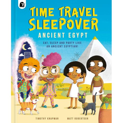 TIME TRAVEL SLEEPOVER - ANCIENT EGYPT - TIMOTHY KNAPMAN