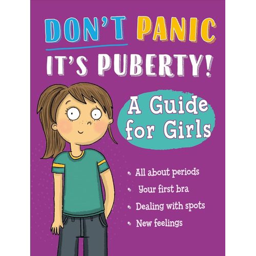 DON'T PANIC, IT'S PUBERTY! - A GUIDE FOR GIRLS
