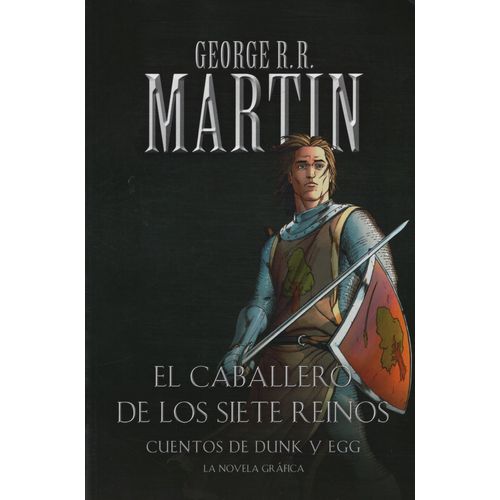 EL CABALLERO DE LOS SIETE REINOS - CUENTOS DE DUNK Y EGG - N