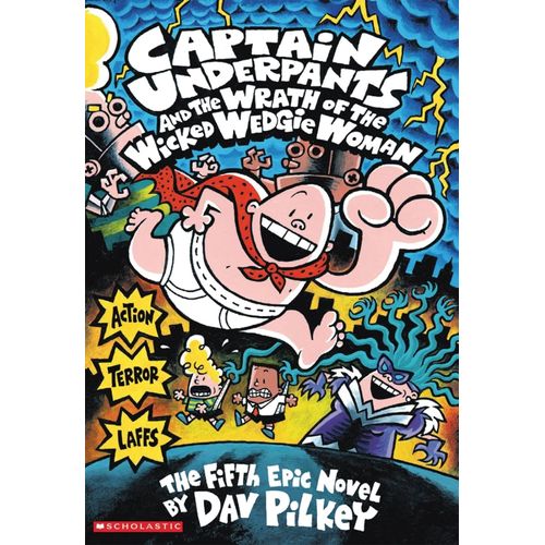 CAPTAIN UNDERPANTS AND THE WRATH OF THE WICKED WEDGIE WOMAN