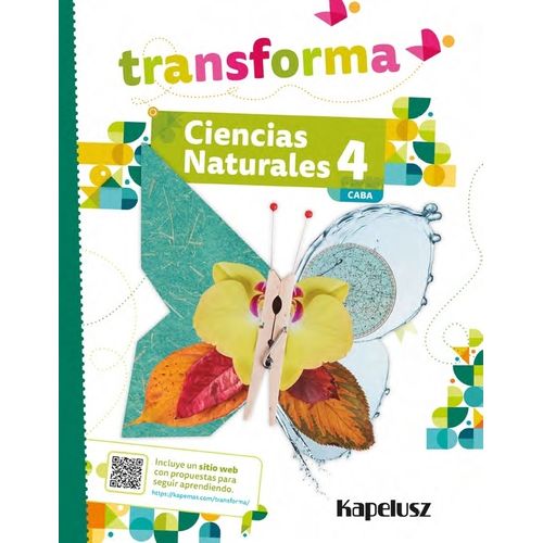 CIENCIAS NATURALES 4 - TRANSFORMA - CABA CIENCIAS NATURALES 4 - TRANSFORMA - CABA