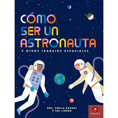 LIBRO COMO SER UN ASTRONAUTA Y OTROS TRABAJOS ESPACIALES