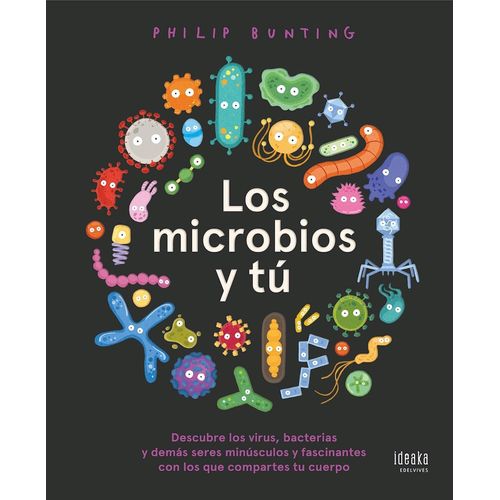 LOS MICROBIOS Y TU - PHILIP BUNTING