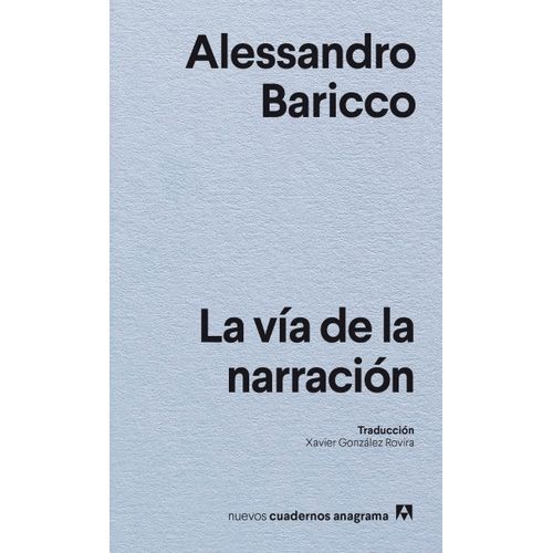 LA VIA DE LA NARRACION - ALESSANDRO BARICCO