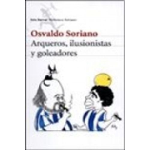 ARQUEROS, ILUSIONISTAS Y GOLEADORES
