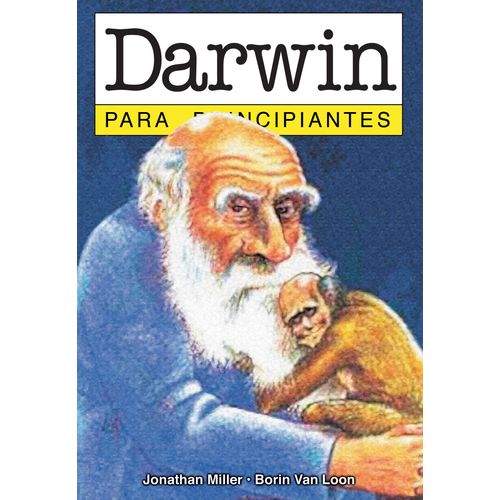 DARWIN PARA PRINCIPIANTES - JONATHAN MILLER - BORIN VAN LOON