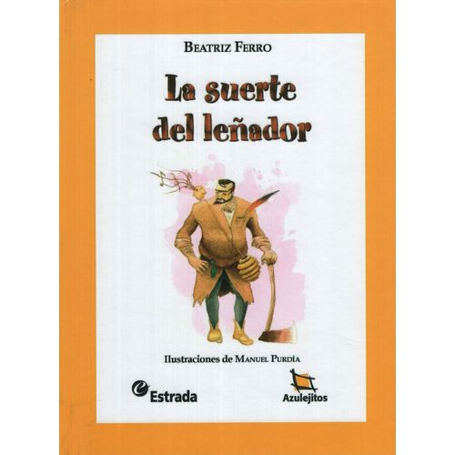 LA SUERTE DEL LEÑADOR - AZULEJITOS AMARILLOS LA SUERTE DEL LEÑADOR - AZULEJITOS AMARILLOS