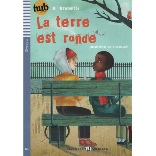 LA TERRE EST RONDE - LECTURES HUB JUNIORS NIVEAU 2