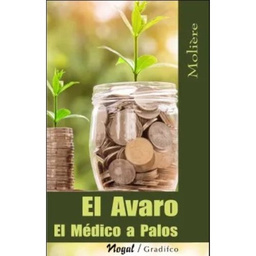 EL AVARO / EL MEDICO A PALOS - NOGAL