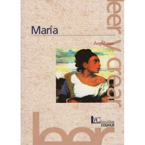 LIBRO MARIA - JORGE ISAACS - LEER Y CREAR COLIHUE