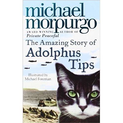 THE AMAZING STORY OF ADOLPHUS TIPS - MICHAEL MORPURGO
