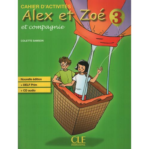 ALEX ET ZOE 3 A2 - CAHIER D'ACTIVITES + AUDIO CD (NOUVELLE E ALEX ET ZOE 3 A2 - CAHIER D'ACTIVITES + AUDIO CD (NOUVELLE E